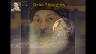 Osho Thought - महावीर ने आत्मा को समय क्यों कहा? कृपाकर बतायें कि समय और आत्मा में क्या संबंध है?