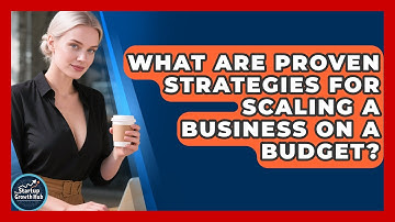 What Are Proven Strategies for Scaling a Business on a Budget? | The Startup Growth Hub News
