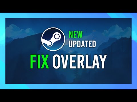 Fix Steam Overlay Not Working | UPDATED | Complete Guide