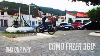 Como fazer 360º - BMX our way tutoriais.