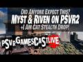 Myst and Riven Announced for PlayStation VR2 | I Am Cat Stealth Drop! | PSVR2 GAMESCAST LIVE