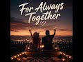 For Always Together (collab @Girl-with-Boots)