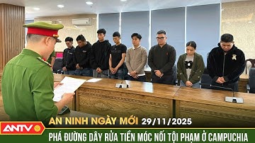 An ninh ngày mới ngày 29/11: Phá “siêu đường dây rửa tiền” 67.000 tỷ đồng liên quốc gia