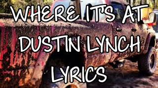 Miniatura del video "Where It’s At Dustin Lynch Lyrics"
