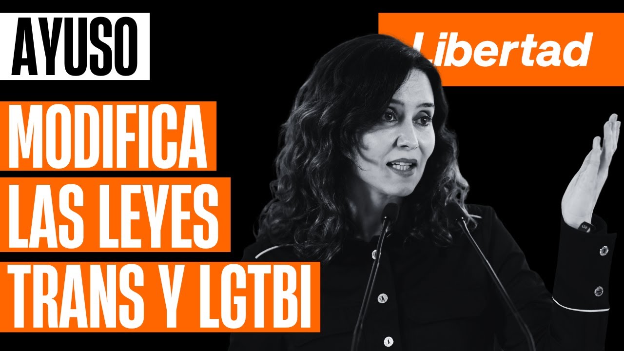 El PP de Ayuso vuelve a modificar las leyes trans y LGTBI - YouTube