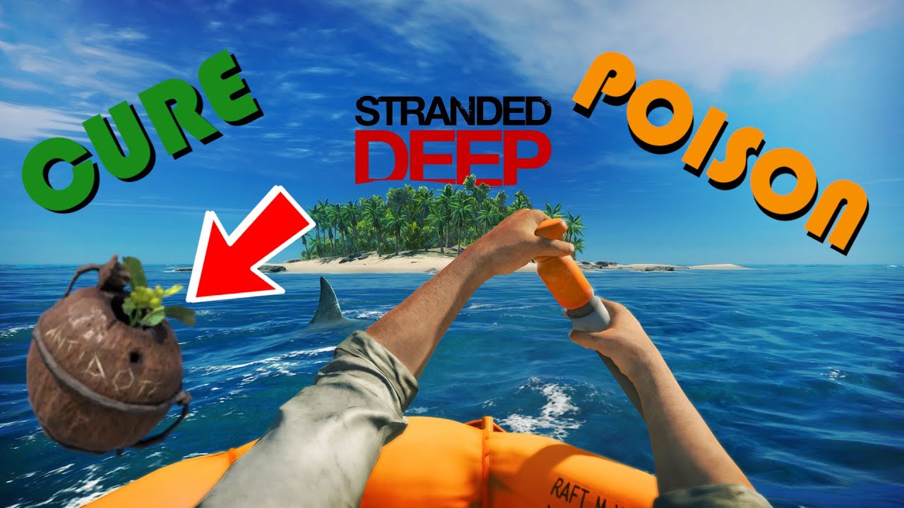 Stranded Deep: How To Cure Poison