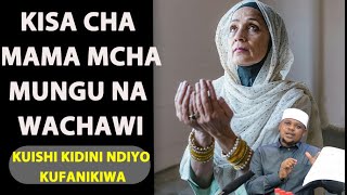 Kisa Cha Mama MchaMungu Kutolewa Sadaka Kwa Wachaw/Kuishi Kidini Ndiyo Kufaulu/Sheikh Othman Micheal