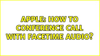 Apple: How to conference call with FaceTime audio? screenshot 5