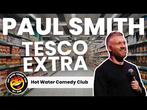 Tesco Extra | Paul Smith LIVE at Hot Water Comedy Club
