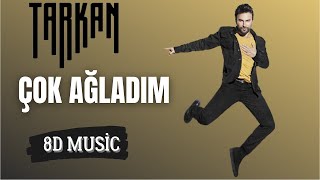 [Yeni!!] Tarkan - Çok Ağladım (8D Versiyon)