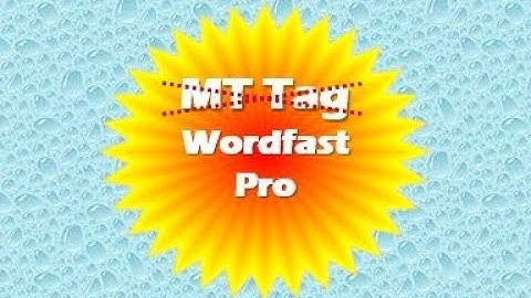 Eliminar el tag MT en Wordfast Pro con GT4T