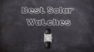 Best Solar Watches | The Luxury Watches
