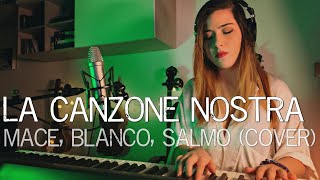 LA CANZONE NOSTRA - MACE, BLANCO, SALMO (COVER)