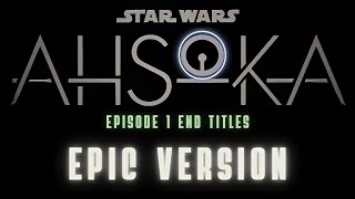 Epic Version: Ahsoka End Credits Theme Episode 1 Resimi