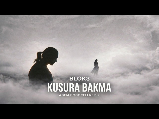 BLOK3 - Kusura Bakma (ADEM BOGOCELI Remix)