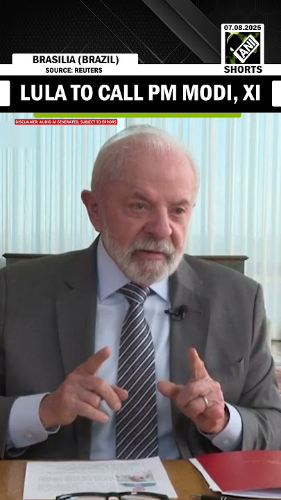 Brazilian President Lula Da Silva “will call PM Modi and President Xi” to discuss US tariffs
