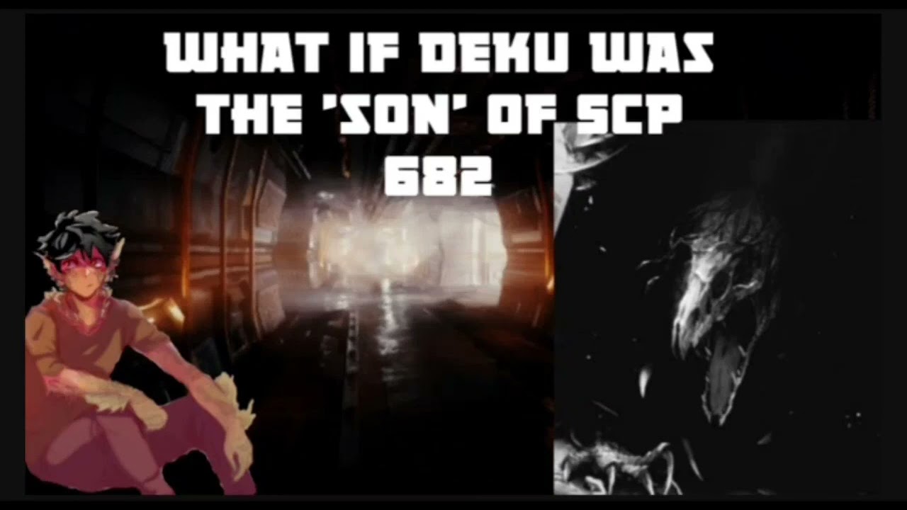 What if Deku was the 'son' of scp 682 part 2 (Fight night)