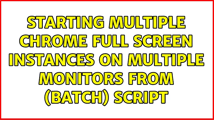 Starting multiple Chrome full screen instances on multiple monitors from (batch) script