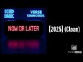 Kid Ink Ft Verse Simmonds Now Or Later 2025 Clean mp3