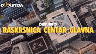 DENIRO - RASKRSNICA CENTAR GLAVNA (REUPLOAD)