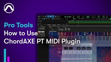 How to use the ChordAXE PT MIDI Plugin in Pro Tools