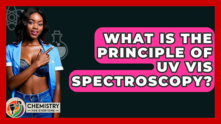 What Is The Principle Of UV Vis Spectroscopy? - Chemistry For Everyone