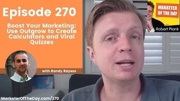 270: Boost Your Marketing: Use Outgrow to Create Calculators and Viral Quizzes with Randy Rayess