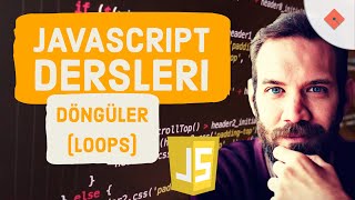 Yakın Kampüs - Javascript Ders 7 - Javascript'te Döngü (Loop) Fonksiyonlar