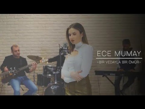 Ece Mumay - Bir Vedayla Bir Ömür (Akustik Video)