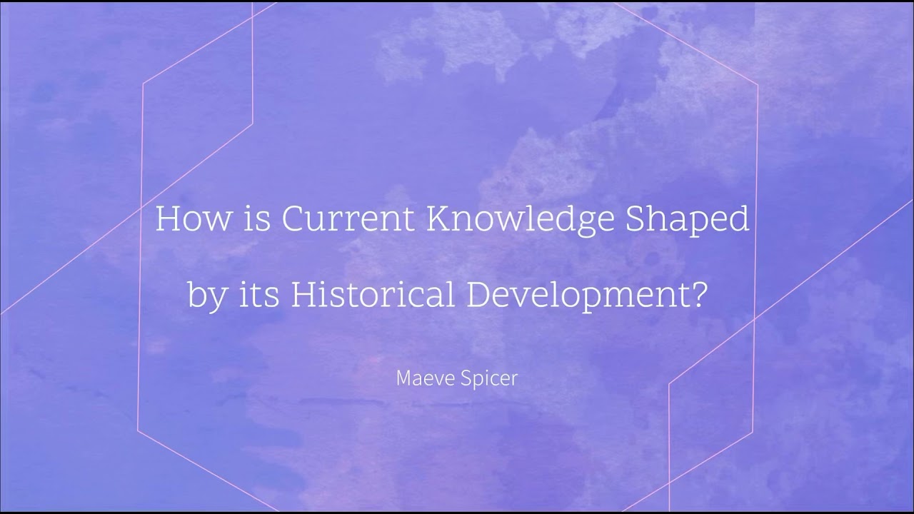 TOK Exhibition How is Current Knowledge Shaped by its Historical