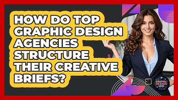 How Do Top Graphic Design Agencies Structure Their Creative Briefs? - Graphic Design Nerd