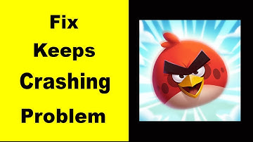 "Angry Birds 2" App Keeps Crashing Problem Solved Android & iOS - Angry Birds 2 App Crash Issue
