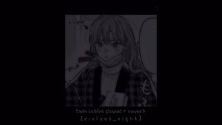 𝙏𝙬𝙞𝙣 𝘾𝙖𝙗𝙞𝙣𝙨 [ Swing Lynn / slowed + reverb ] Resimi