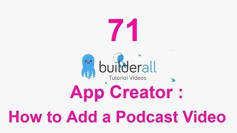 Builderall Tutorial 71 - App Creator : How to Add a Podcast Video