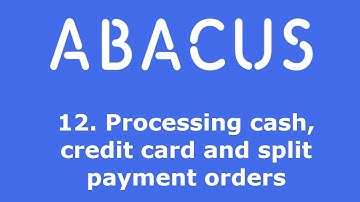 12. Processing cash, credit card and split payment orders