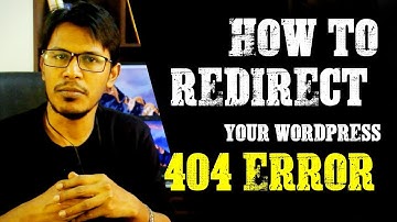 WordPress Plugin: How To Redirect Your Wordpress 404 Error Page To Your Homepage (Bangla)