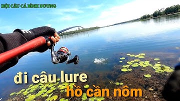 Câu lure HỒ CẦN NÔM mới nhất. HỘI CÂU CÁ BÌNH DƯƠNG/Fake bait fishing