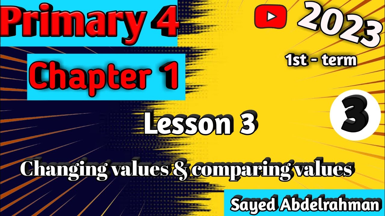 Primary 4 🔥 1st term 🔥Chapter 1 🔥 Lesson 3 🔥Changing values & Comparing ...