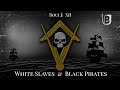 Boul xii white slaves  black pirates