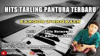 KANGGO WONG KAEN | TITIN HERMAWAN | Lirik Karaoke Versi Cover Music Technics SX KN2400