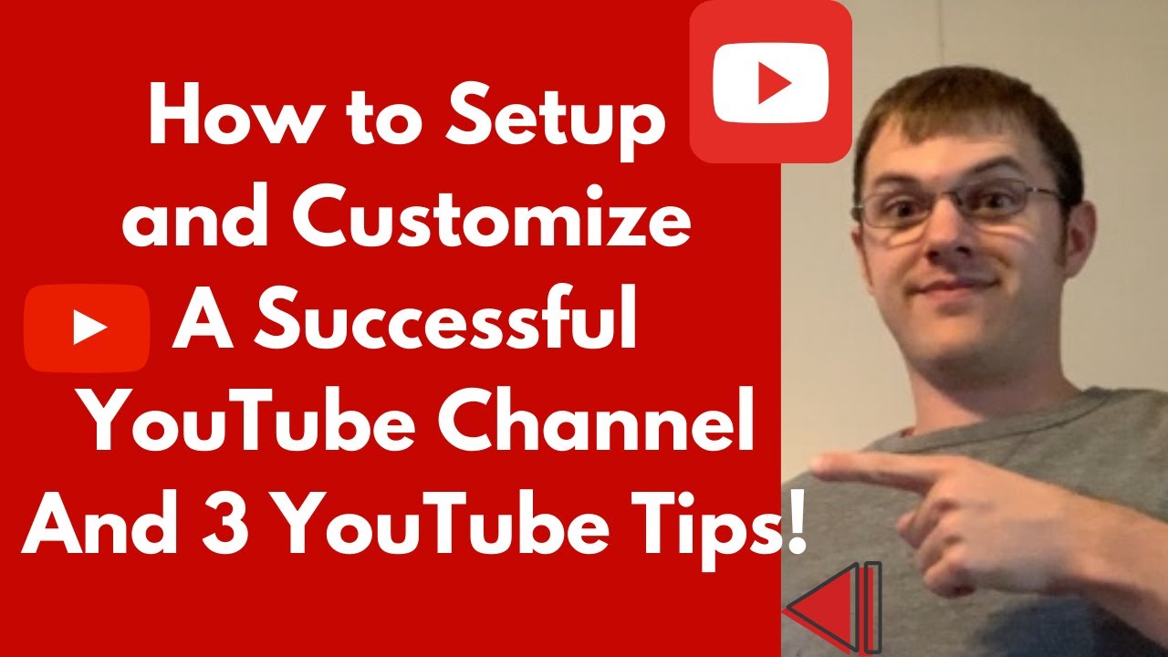 How to Setup and Customize a Successful YouTube Channel 3 YouTube Tips ...