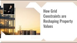 How Grid Constraints Are Reshaping Property Values | Liana Michina LianaMichina.com