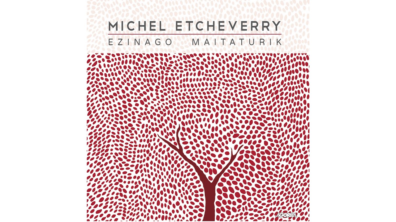 Michel Etcheverry - Etxahun Iruri