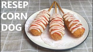 RESEP MEMBUAT CORN DOG MOZZARELLA CHEESE YANG ENAK DAN MUDAH