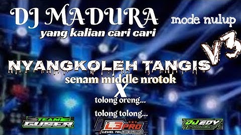DJ NYANGKOLEH TANGIS‼️MADURA VIRAL MIDLE NROTOK  ◽TOLONG ORENG‼️(PUTRA ARGADANA)
