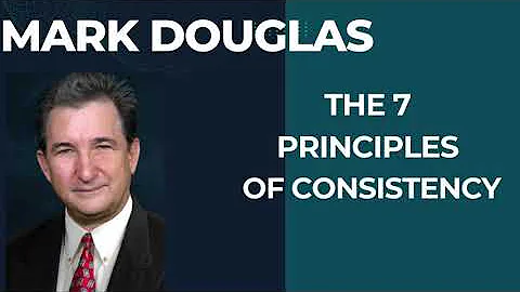 THE 7 PRINCIPLES OF CONSISTENCY- MARK DOUGLAS #tradingpsychology #trading #markdouglas