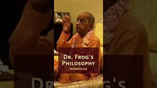 Dr. Frog's Philosophy - Prabhupada 0309