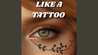 Like a Tattoo