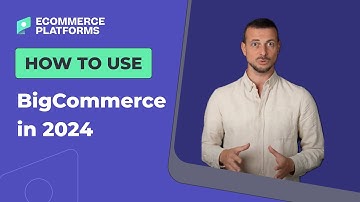 How to Use BigCommerce in 2024 - Step-by-step Guide for Beginners