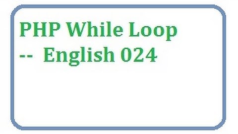 PHP  While Loop -- english-vlr training